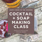 Feb 22nd - Bees Knees Cocktail & Soap Making Class