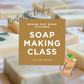 Kentucky Derby Happy Hour in the Shower - Soap Making Class - April 13th